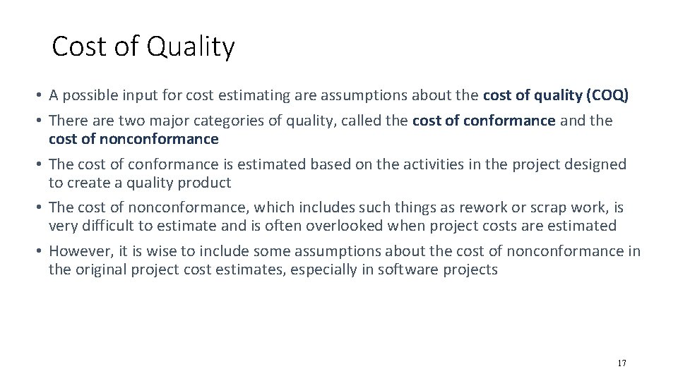 Cost of Quality • A possible input for cost estimating are assumptions about the