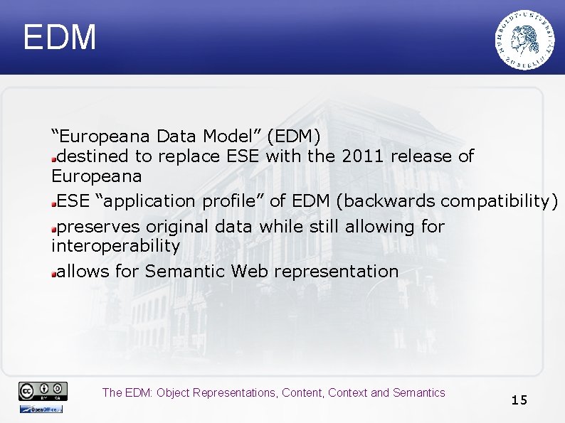 EDM “Europeana Data Model” (EDM) destined to replace ESE with the 2011 release of