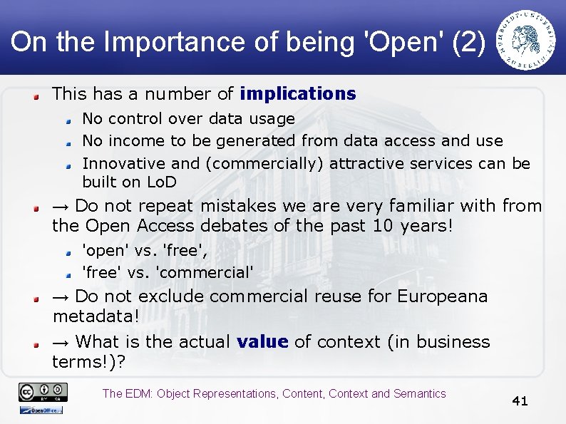 On the Importance of being 'Open' (2) This has a number of implications No