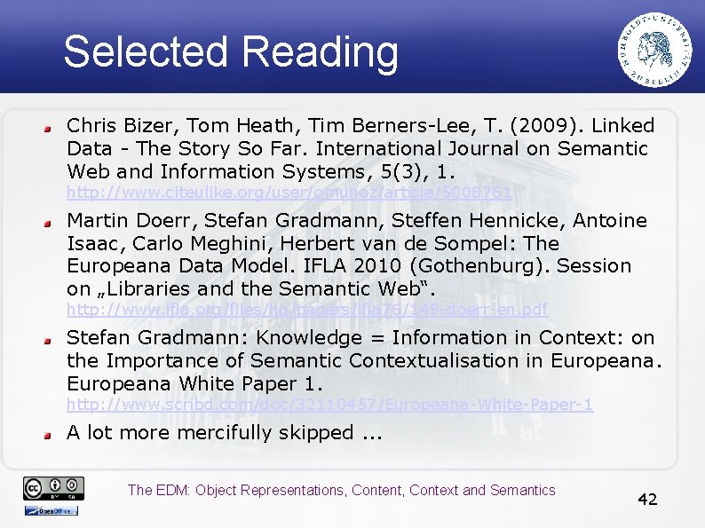 Selected Reading Chris Bizer, Tom Heath, Tim Berners-Lee, T. (2009). Linked Data - The