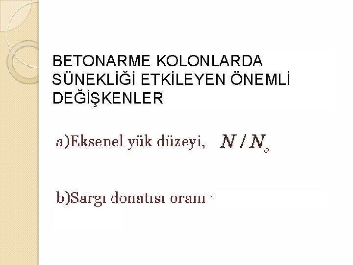 BETONARME KOLONLARDA SÜNEKLİĞİ ETKİLEYEN ÖNEMLİ DEĞİŞKENLER 