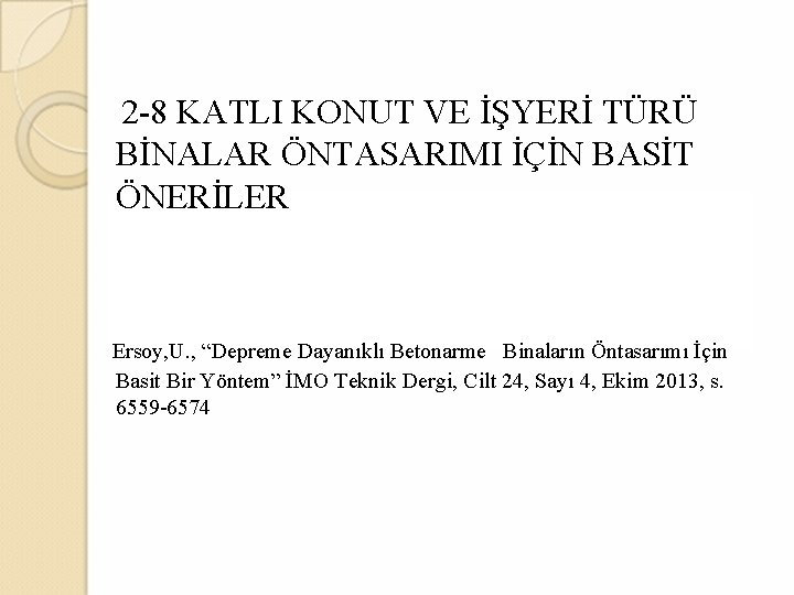 2 -8 KATLI KONUT VE İŞYERİ TÜRÜ BİNALAR ÖNTASARIMI İÇİN BASİT ÖNERİLER Ersoy, U.