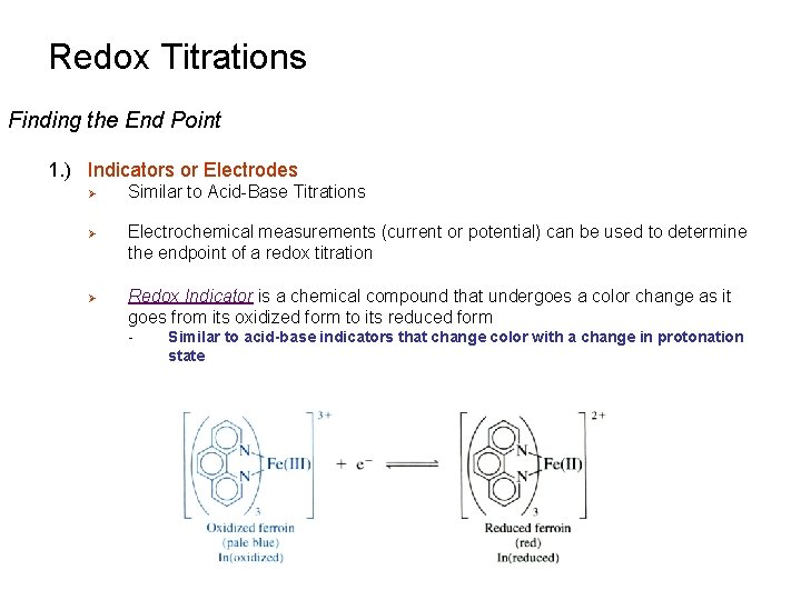 Redox Titrations Finding the End Point 1. ) Indicators or Electrodes Ø Ø Ø