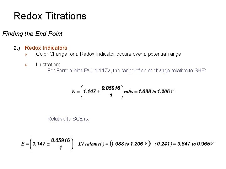 Redox Titrations Finding the End Point 2. ) Redox Indicators Ø Ø Color Change