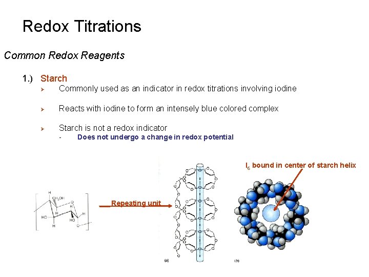 Redox Titrations Common Redox Reagents 1. ) Starch Ø Commonly used as an indicator Redox Titrations Common Redox Reagents 1. ) Starch Ø Commonly used as an indicator