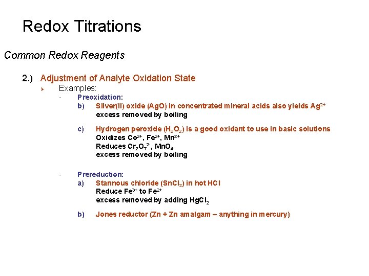 Redox Titrations Common Redox Reagents 2. ) Adjustment of Analyte Oxidation State Ø Examples: