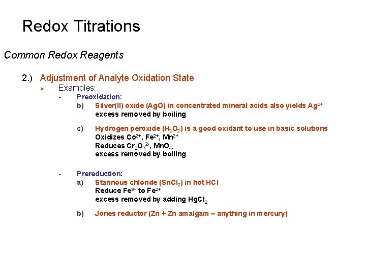 Redox Titrations Common Redox Reagents 2. ) Adjustment of Analyte Oxidation State Ø Examples: Redox Titrations Common Redox Reagents 2. ) Adjustment of Analyte Oxidation State Ø Examples: