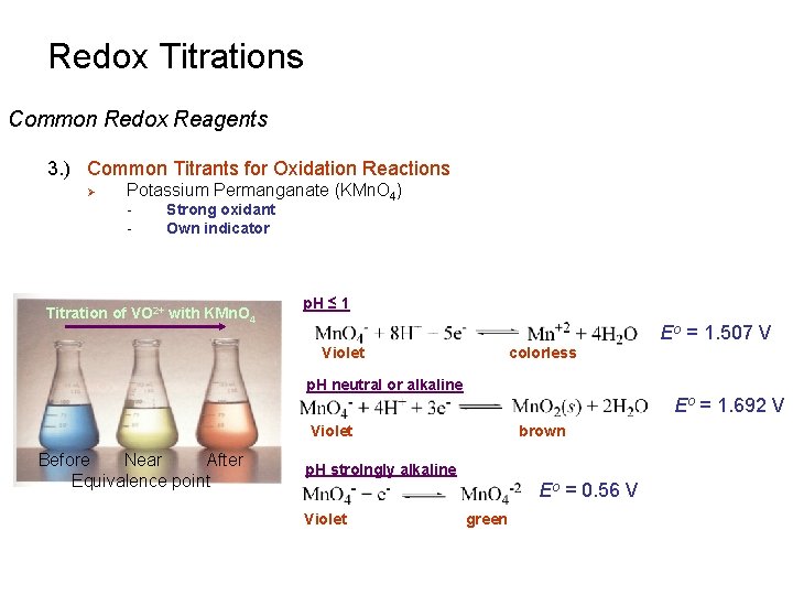 Redox Titrations Common Redox Reagents 3. ) Common Titrants for Oxidation Reactions Ø Potassium