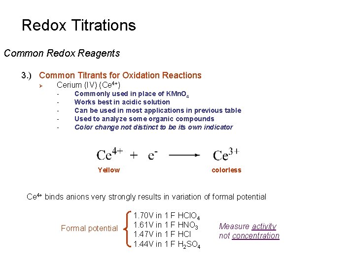 Redox Titrations Common Redox Reagents 3. ) Common Titrants for Oxidation Reactions Ø Cerium