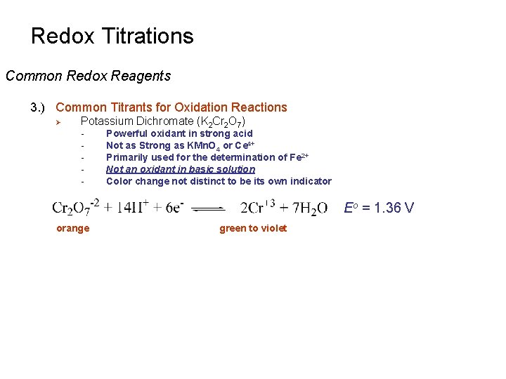 Redox Titrations Common Redox Reagents 3. ) Common Titrants for Oxidation Reactions Ø Potassium