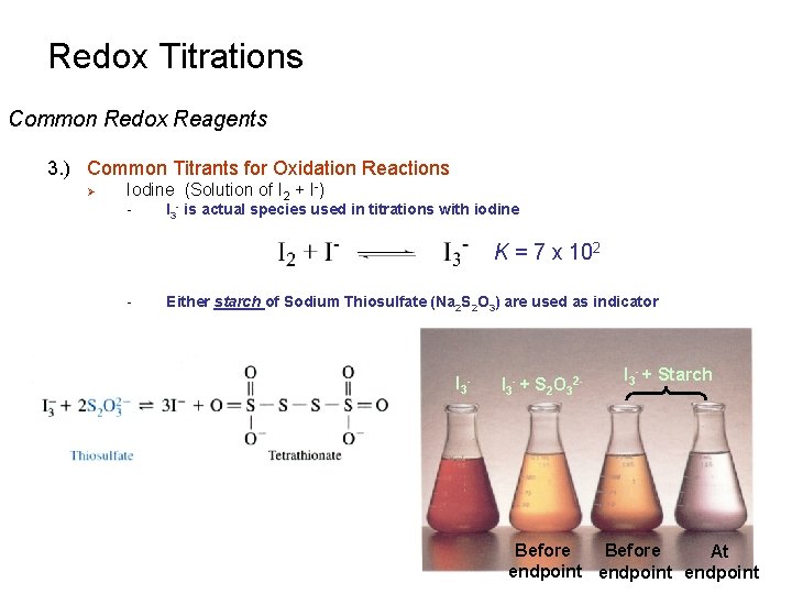 Redox Titrations Common Redox Reagents 3. ) Common Titrants for Oxidation Reactions Ø Iodine Redox Titrations Common Redox Reagents 3. ) Common Titrants for Oxidation Reactions Ø Iodine