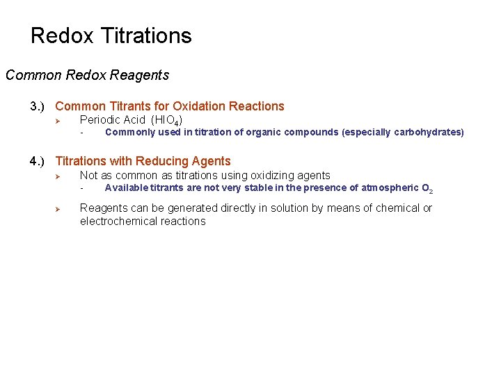 Redox Titrations Common Redox Reagents 3. ) Common Titrants for Oxidation Reactions Ø Periodic