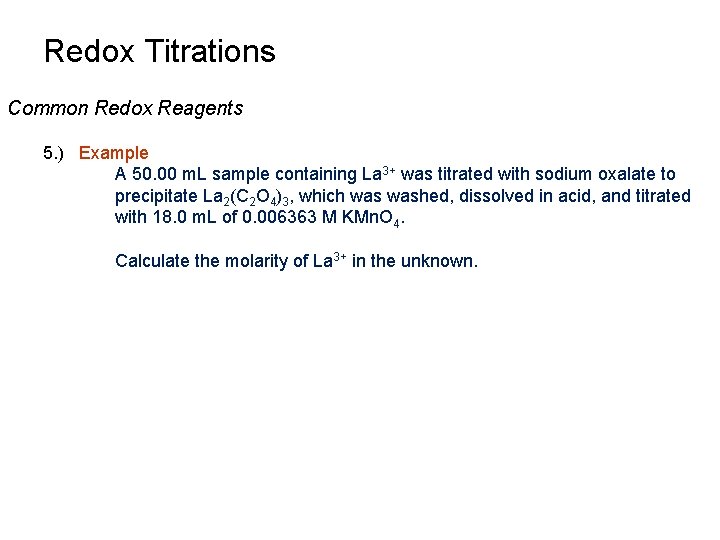 Redox Titrations Common Redox Reagents 5. ) Example A 50. 00 m. L sample Redox Titrations Common Redox Reagents 5. ) Example A 50. 00 m. L sample