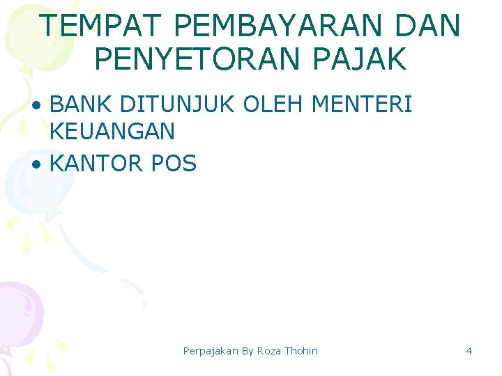 TEMPAT PEMBAYARAN DAN PENYETORAN PAJAK • BANK DITUNJUK OLEH MENTERI KEUANGAN • KANTOR POS