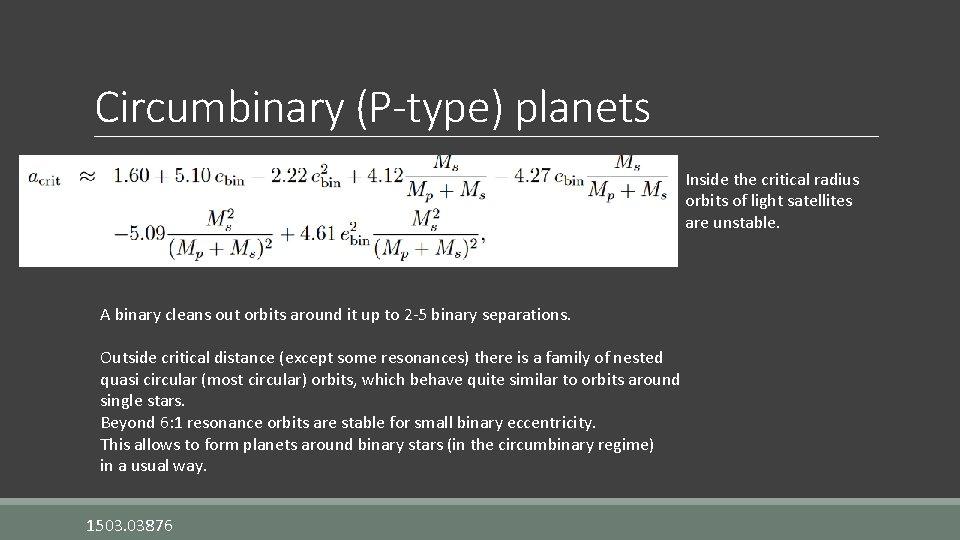 Circumbinary (P-type) planets Inside the critical radius orbits of light satellites are unstable. A