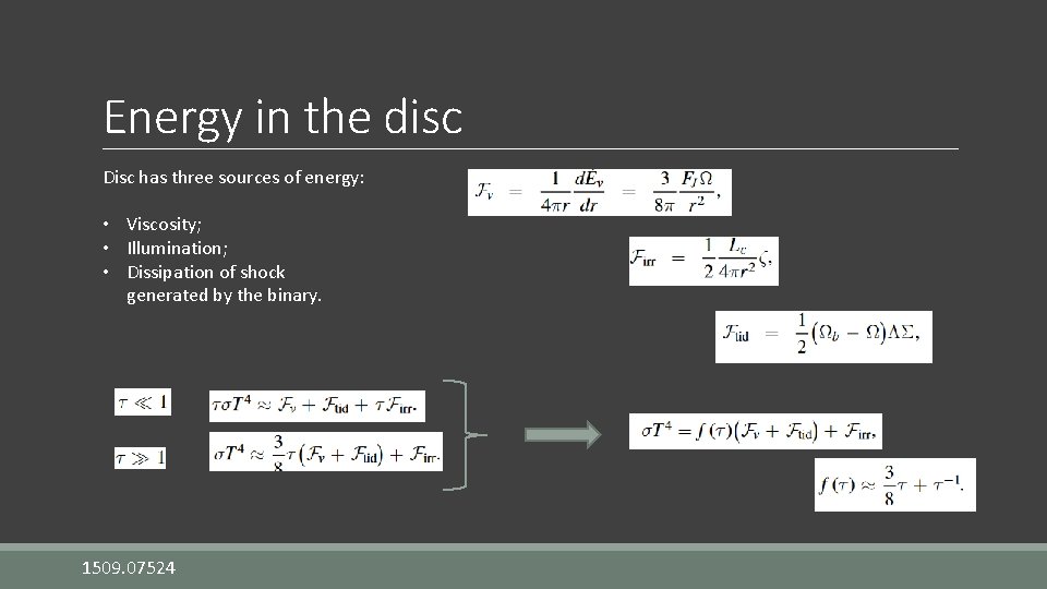 Energy in the disc Disc has three sources of energy: • Viscosity; • Illumination;