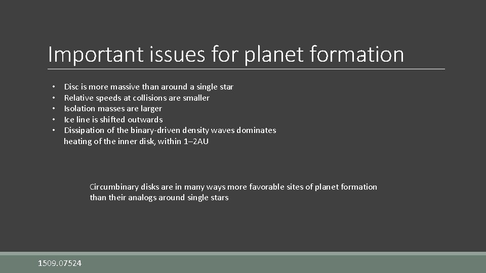 Important issues for planet formation • • • Disc is more massive than around