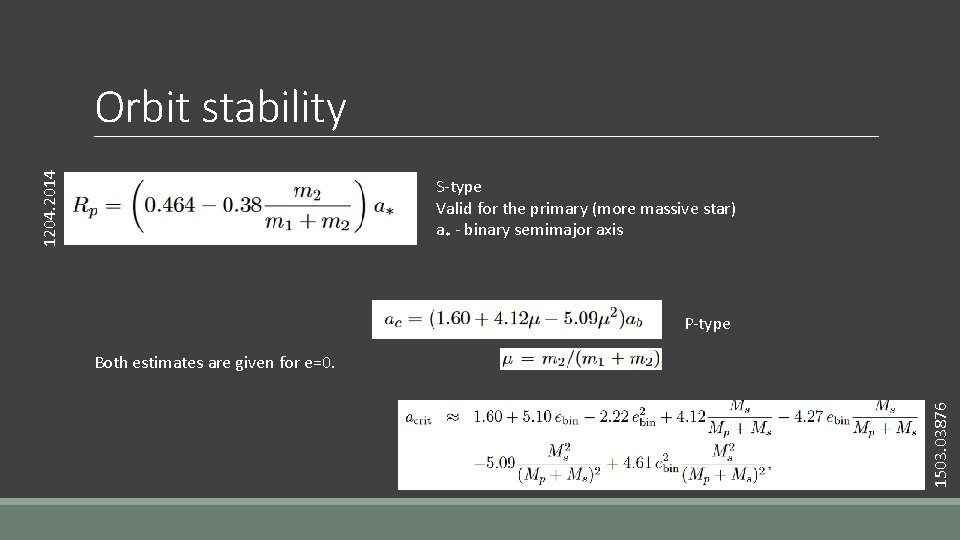 1204. 2014 Orbit stability S-type Valid for the primary (more massive star) a* -