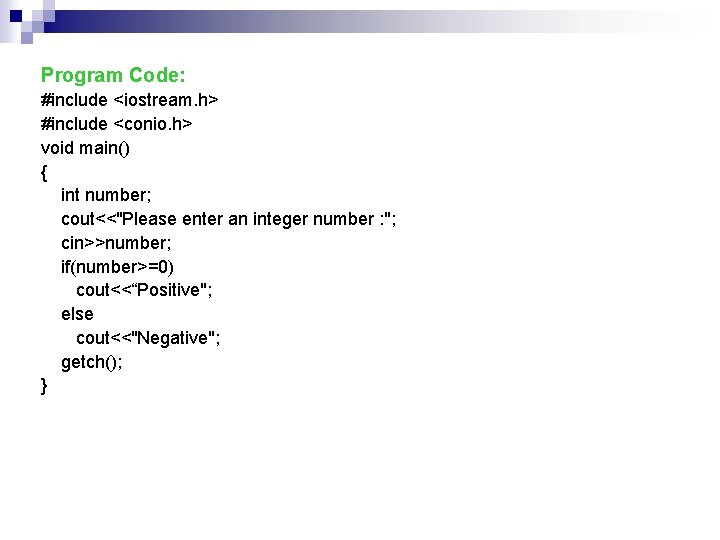 Program Code: #include <iostream. h> #include <conio. h> void main() { int number; cout<<"Please