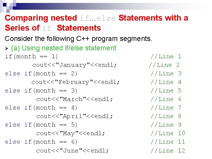 Comparing nested if. . . else Statements with a Series of if Statements Consider