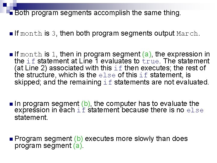 n Both n If program segments accomplish the same thing. month is 3, then n Both n If program segments accomplish the same thing. month is 3, then