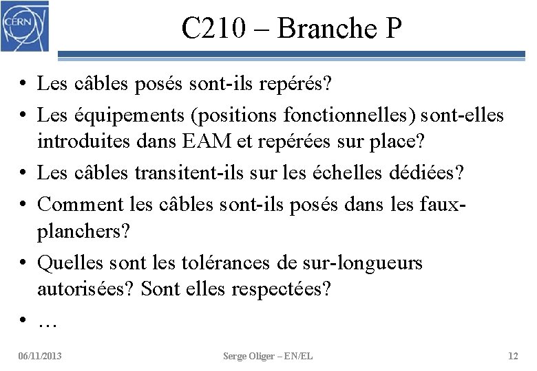 C 210 – Branche P • Les câbles posés sont-ils repérés? • Les équipements