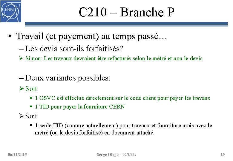 C 210 – Branche P • Travail (et payement) au temps passé… – Les