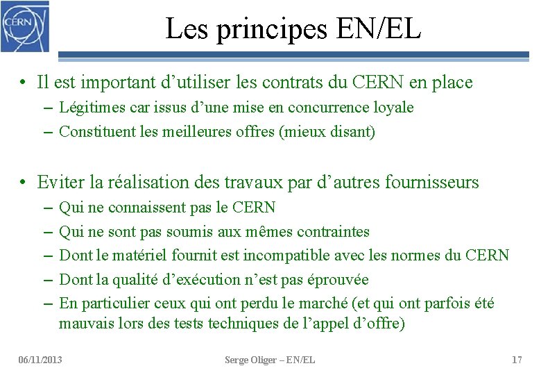 Les principes EN/EL • Il est important d’utiliser les contrats du CERN en place