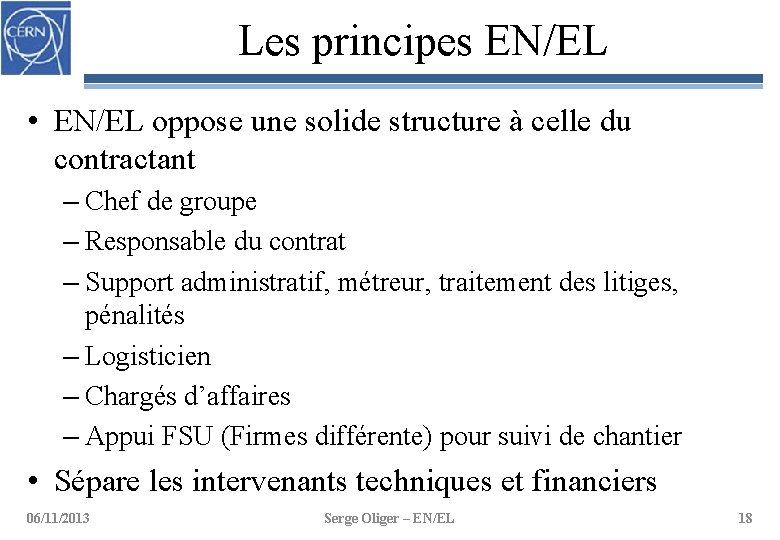 Les principes EN/EL • EN/EL oppose une solide structure à celle du contractant –