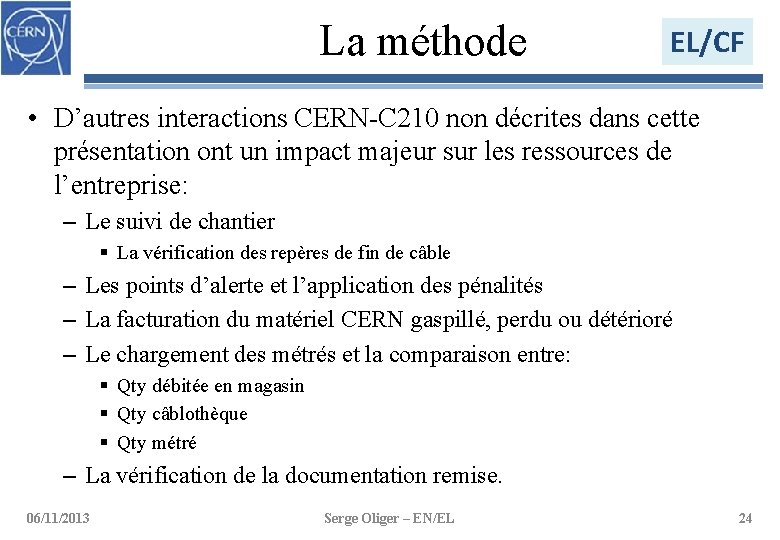 La méthode EL/CF • D’autres interactions CERN-C 210 non décrites dans cette présentation ont