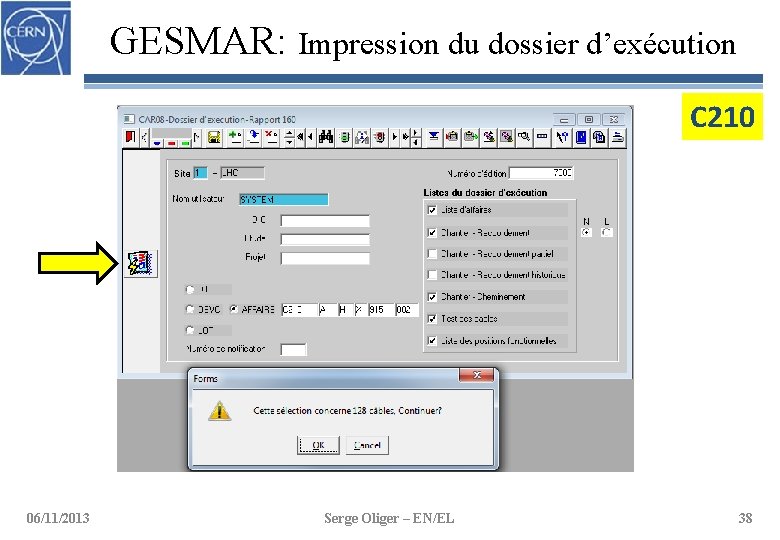 GESMAR: Impression du dossier d’exécution C 210 06/11/2013 Serge Oliger – EN/EL 38 