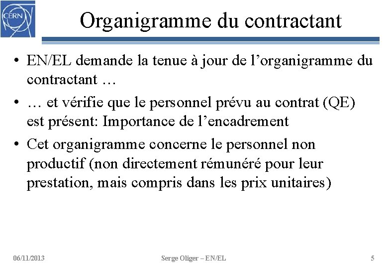 Organigramme du contractant • EN/EL demande la tenue à jour de l’organigramme du contractant