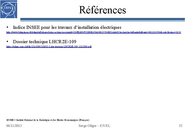 Références • Indice INSEE pour les travaux d’installation électriques http: //www. bdm. insee. fr/bdm