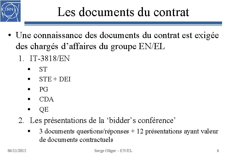 Les documents du contrat • Une connaissance des documents du contrat est exigée des