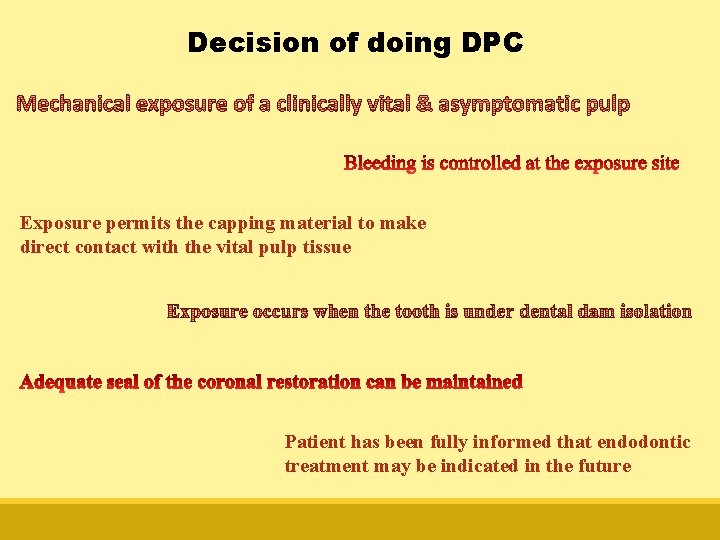 Decision of doing DPC Exposure permits the capping material to make direct contact with