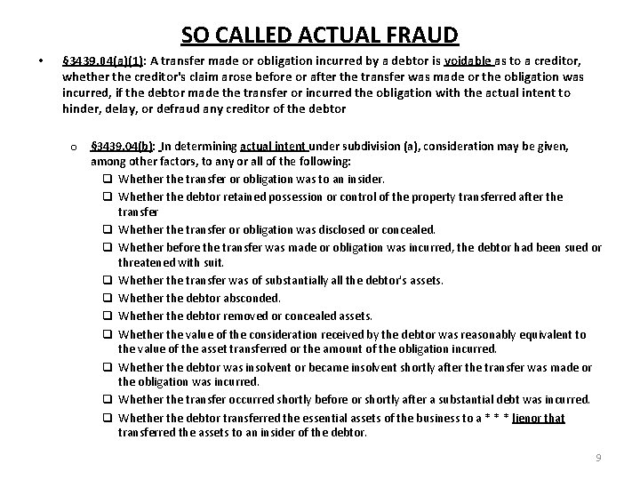 SO CALLED ACTUAL FRAUD • § 3439. 04(a)(1): A transfer made or obligation incurred
