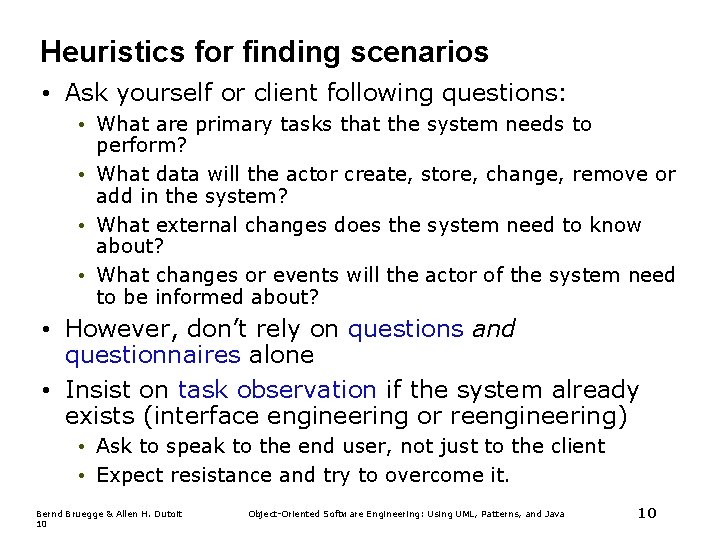 Heuristics for finding scenarios • Ask yourself or client following questions: • What are