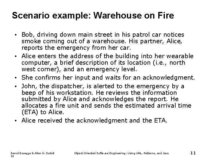 Scenario example: Warehouse on Fire • Bob, driving down main street in his patrol