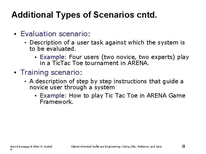 Additional Types of Scenarios cntd. • Evaluation scenario: • Description of a user task