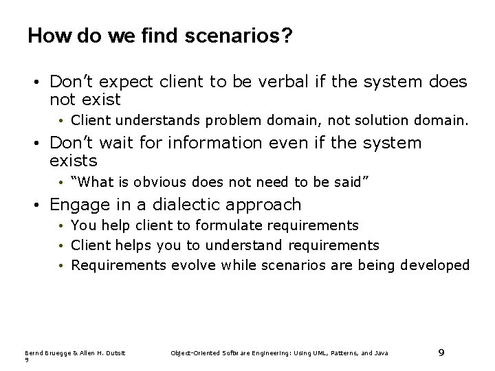 How do we find scenarios? • Don’t expect client to be verbal if the