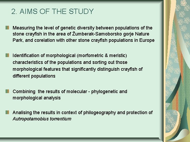 2. AIMS OF THE STUDY Measuring the level of genetic diversity between populations of