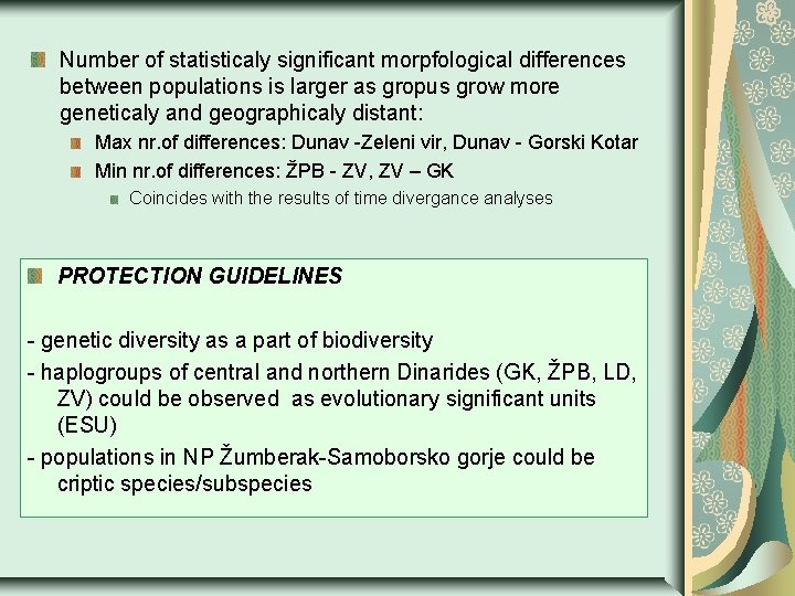 Number of statisticaly significant morpfological differences between populations is larger as gropus grow more