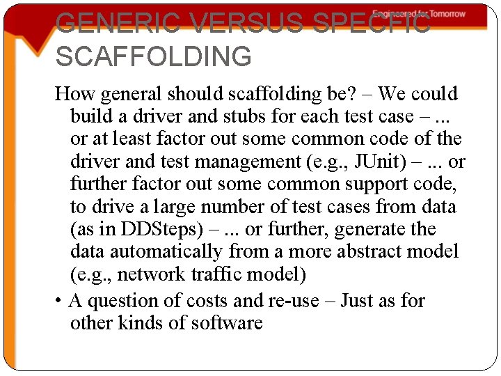 GENERIC VERSUS SPECFIC SCAFFOLDING How general should scaffolding be? – We could build a