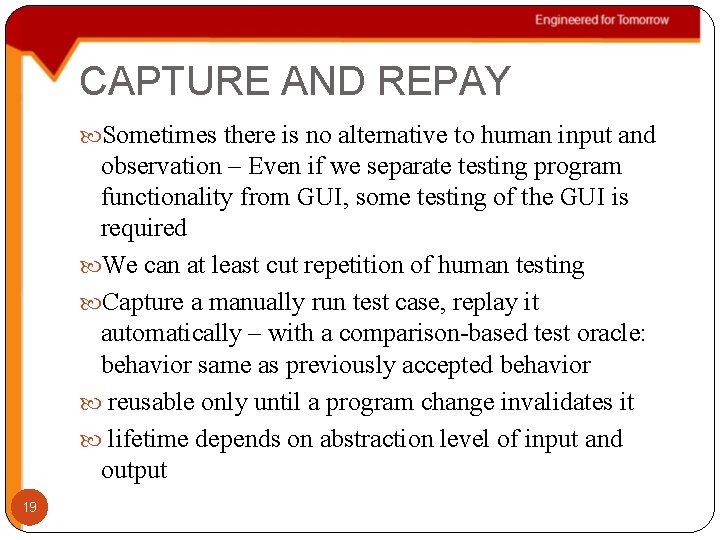 CAPTURE AND REPAY Sometimes there is no alternative to human input and observation –