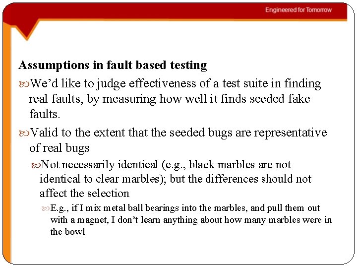 Assumptions in fault based testing We’d like to judge effectiveness of a test suite