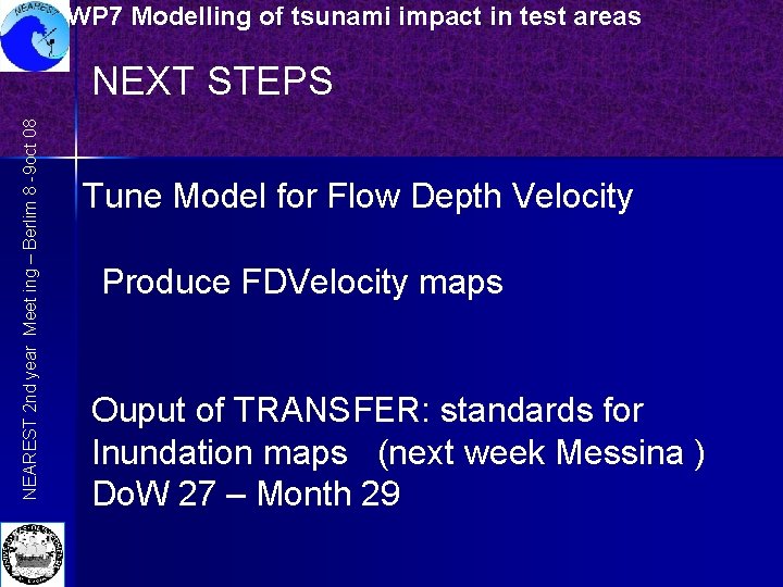 WP 7 Modelling of tsunami impact in test areas NEAREST 2 nd year Meet