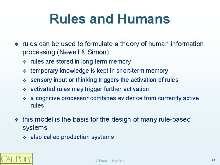 Rules and Humans ❖ rules can be used to formulate a theory of human