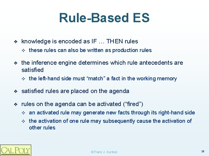 Rule-Based ES ❖ knowledge is encoded as IF … THEN rules v ❖ these