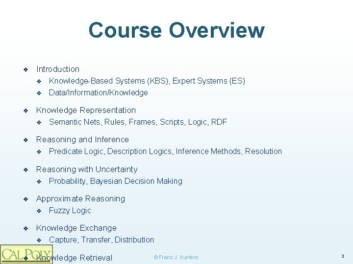 Course Overview ❖ Introduction v v ❖ Knowledge Representation v ❖ Fuzzy Logic Knowledge
