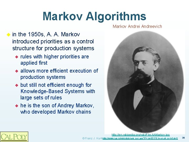 Markov Algorithms Markov Andrei Andreevich ◆ in the 1950 s, A. A. Markov introduced